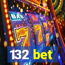 132 bet